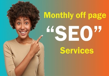 I will do off page monthly seo for google ranking