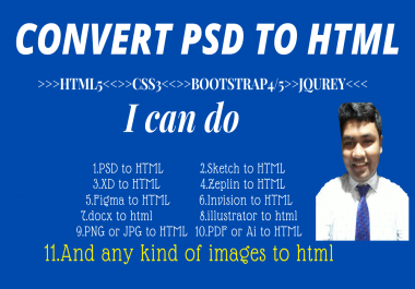 I will convert xd to html,  psd to html,  any design to html