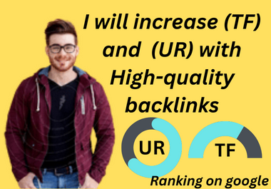 I will increase TF Trust Flow TF and URL rating UR with High-quality backlinks Seo