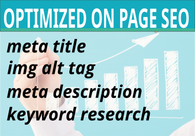 I will write meta title,  meta description and img alt tag for on page SEO
