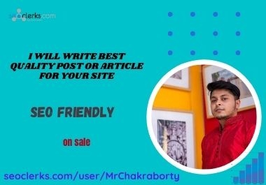 I will write a quality post or article for your site