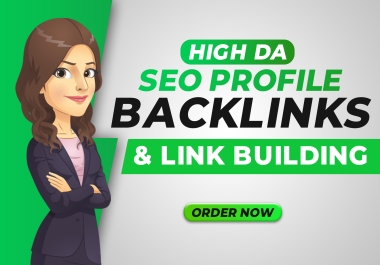 Build 100 High Domain Authority MOZ DA 90 Plus Dofollow Seo Profile Backlinks