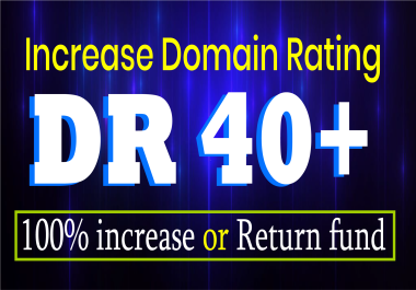 Your website DR 0 to 40+ Increase Domain Rating with high Quality Backlinks