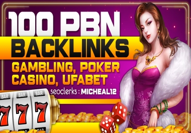 I Will DO 100 PBN Backlinks DA 50+ On Poker,  Gambling,  UFABET,  Etc.