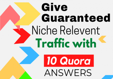 Give Guaranteed Niche Relevent Traffic with 10 Quora Answers