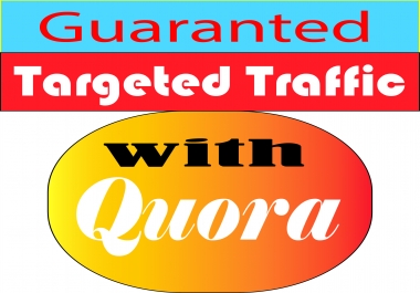 Guaranted Targeted Traffic With Quora 60 answers