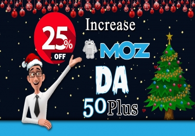 I will increase your domain authority,  Moz DA 50 plus