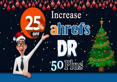 increase your domain rating,  ahrefs DR 50 plus