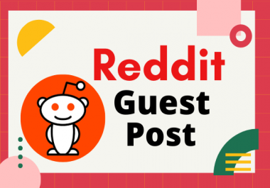 Write And Publish 5 Reddit powerful Guest Post DA 91, PA 90