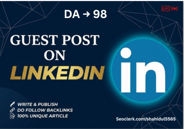 Write and Publish Guest Post on LinkedIn DR 99 / DA 98 Website