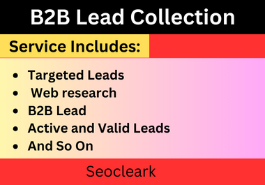 I will do lead generation,  Lead Collection for your Business