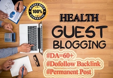 I Will Publish Health Guest Blog on DA 70+ with Dofollow Link