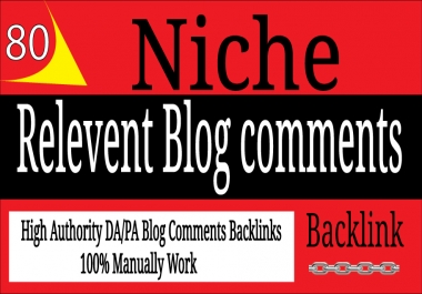 Manually Create 80 Niche Blog Comments Backlinks On High DA-PA Sites