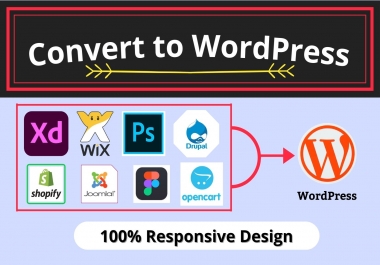 I will convert xd, psd, html, wix, joomla, shopify, dropal, sketch, figma, opencart to wordpress