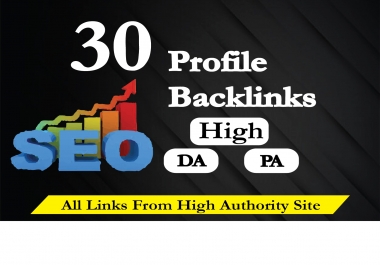 I Will Create 30 High Quality 80 DA SEO Profile Backlinks
