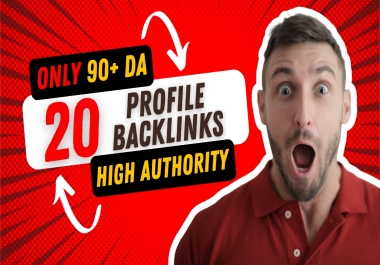 I will do high-authority DA 90+ 20 profile backlinks