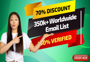 I will give you 350k+ Worldwide Email List for your Email Marketing