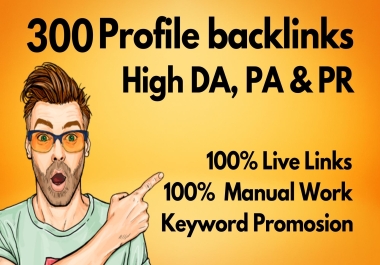 I Will Create 300 High Quality DOFOLLOW PR9 or DA 70 to 99 HQ google Dominating Profile BACKLINKS