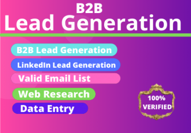 Do 100 Targeted B2B Lead generation Collect Linkedin Lead generation