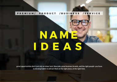 I will create UNIQUE and POWERFUL names and slogans for your Business/Brand & services