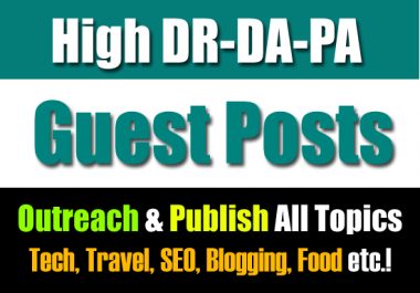 I'll Outreach And Publish Your Guest Posts On High Authority Sites