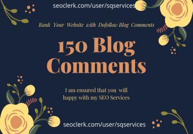 Rank your website with 150 Dofollow Blog Comments high DA PA