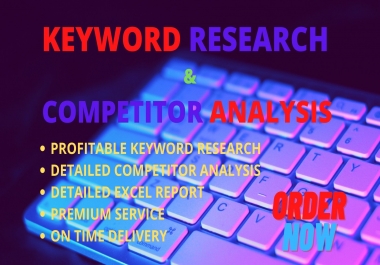 I will do in depth keyword research and competitor analysis