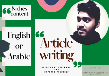 I will write an article on any niches in ENLISH OR ARABIC
