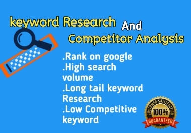 I will do an excellent keyword research and competitor analysis