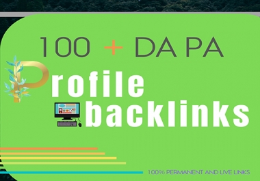 I will create a high authority DA PA 100 Profile backlinks for your website