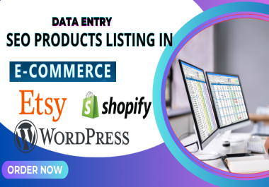 I Will do Data Entry,  SEO products Listing in E-Commerce,  Shopify And Etsy MORE for 10
