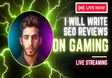 I will write SEO guides,  reviews on video games