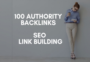 create 100 authority backlinks,  SEO link building for you