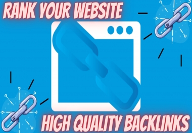 Build 100 High Da Backlinks To Improve Google Ranking For Your Website