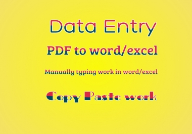 I will do fastest data entry internet research PDF to word/excel Image to word/excel in on day