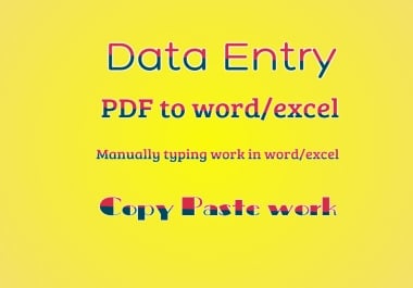 I will do fastest data entry internet research PDF to word/excel Image to word/excel in on day