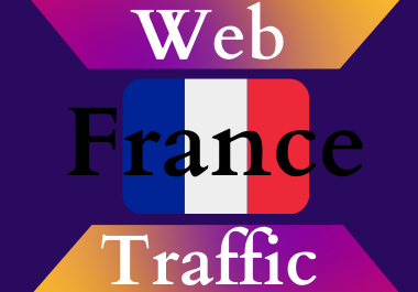 France traffic for 30 days Unlimited traffic low bounce google analytics traceable web traffic