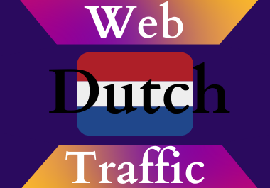 Dutch traffic for 30 days Unlimited traffic low bounce google analytics traceable web traffic