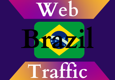 Brazil traffic for 30 days Unlimited traffic low bounce google analytics traceable web traffic