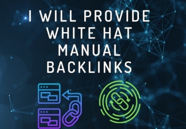 I will provide white hat manual backlinks for ranking up your site