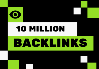 10 million dofollow backlinks for websites,  blogs,  videos,  web stores increase your website rank