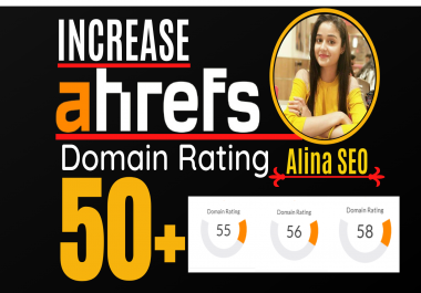 increase domain rating,  ahrefs DR 50 plus with white hat SEO Method