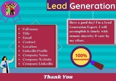 I'll do qualitative Lead Generation for your company with utmost Sincerity & care.