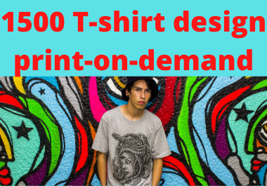 I will deliver 1500 T-shirt design,  print-on-demand T-shirt design packs Mega Bundle Collection