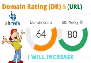 I will increase domain rating DR60+, increase URL rating url80 on ahrefs