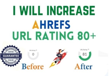 I will increase ur url rating ahrefs to 80 plus