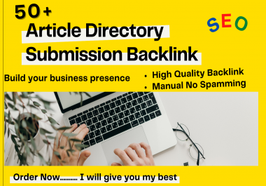 I Will Create 50+ Article Directory Submission backlinks - Top Google Ranking DA & PA Domain