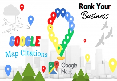 Create 100 Google Map Citations Backlinks In Local SEO To Drive More Customers,  Local area ranking