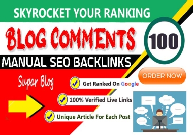 Get 100+ Manual Niche Relevant Do Follow Blog Comment Backlinks To Get Higher Ranking on Google 1st