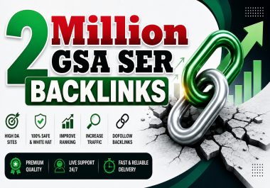 For all kinds of sites 2,000,000/ TWO MILLIONS GSA SER BACKLINKS FOR FAST GOOGLE RANKING